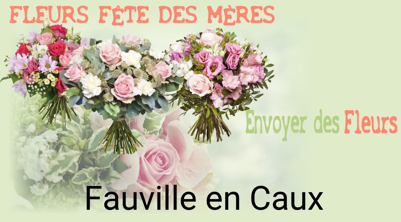 Bouquet de Fête des Mères livré à Fauville-en-Caux